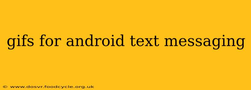 gifs for android text messaging