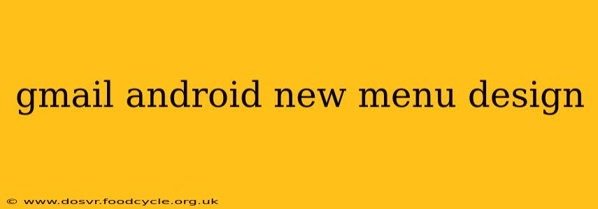 gmail android new menu design