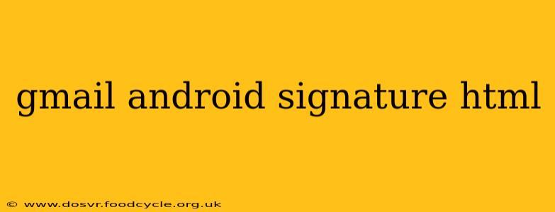 gmail android signature html