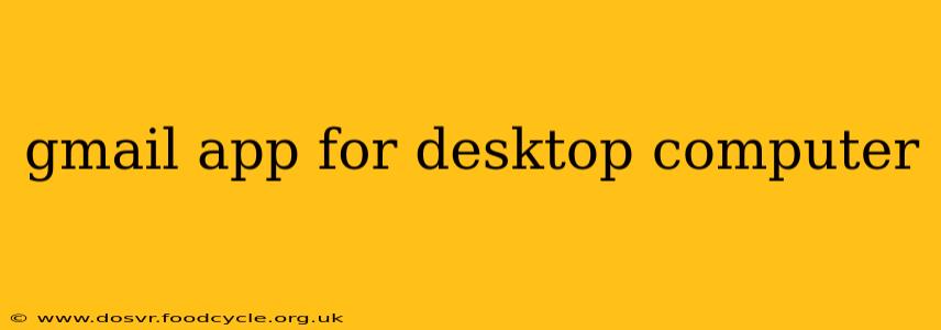 gmail app for desktop computer