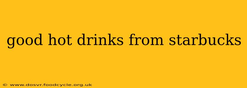 good hot drinks from starbucks