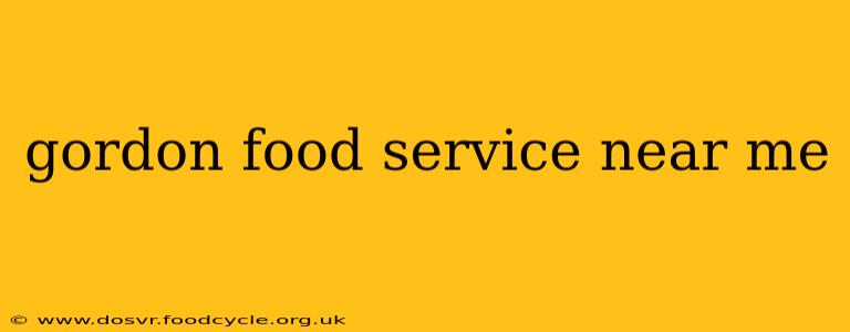 gordon food service near me