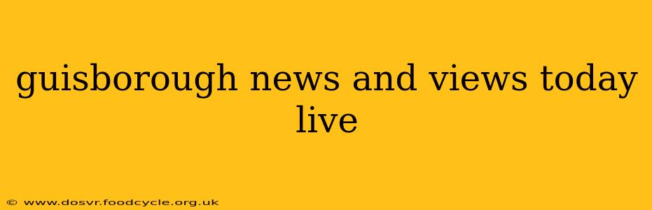 guisborough news and views today live