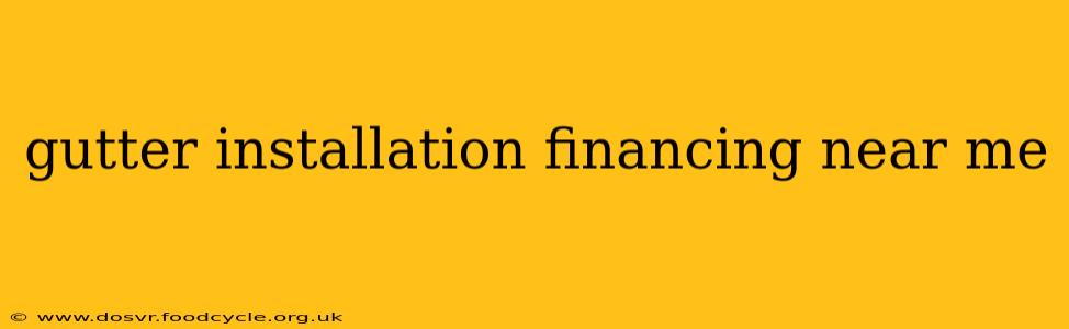 gutter installation financing near me