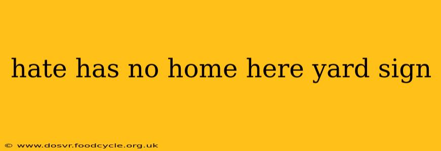 hate has no home here yard sign