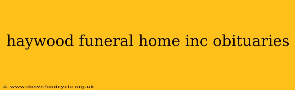haywood funeral home inc obituaries