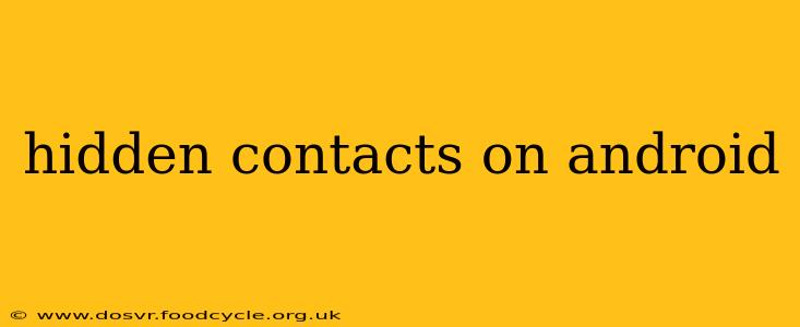 hidden contacts on android