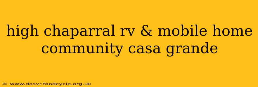 high chaparral rv & mobile home community casa grande