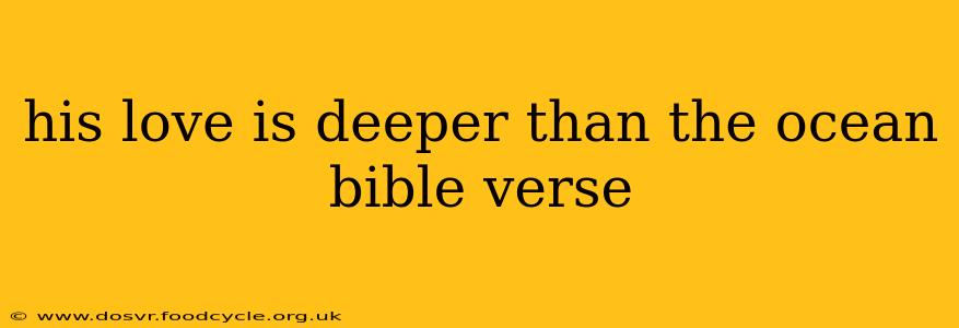 his love is deeper than the ocean bible verse