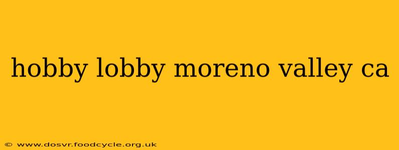 hobby lobby moreno valley ca