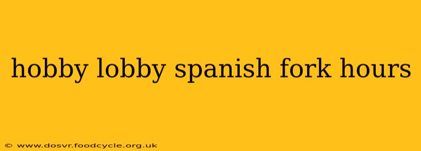 hobby lobby spanish fork hours