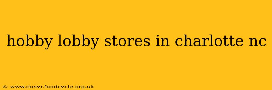 hobby lobby stores in charlotte nc