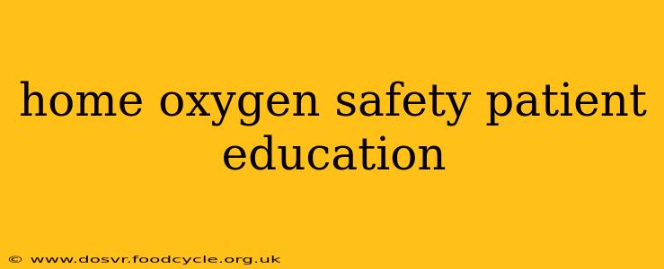 home oxygen safety patient education