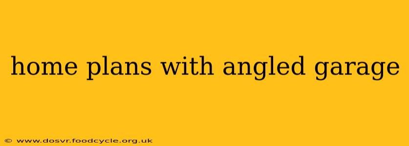 home plans with angled garage