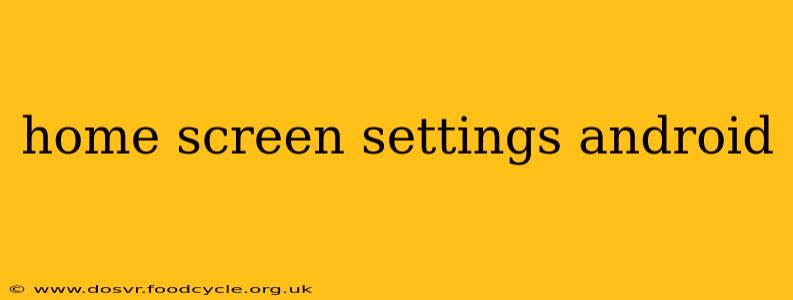 home screen settings android