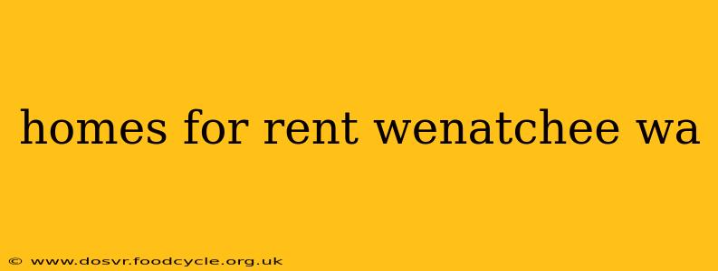homes for rent wenatchee wa