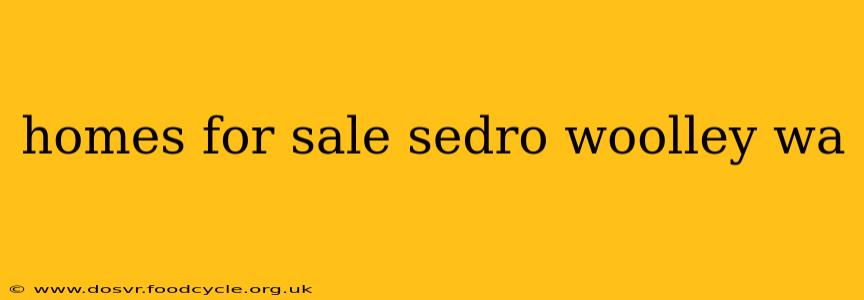 homes for sale sedro woolley wa