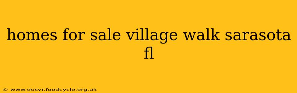 homes for sale village walk sarasota fl