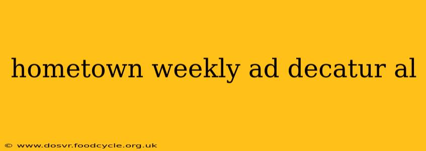 hometown weekly ad decatur al