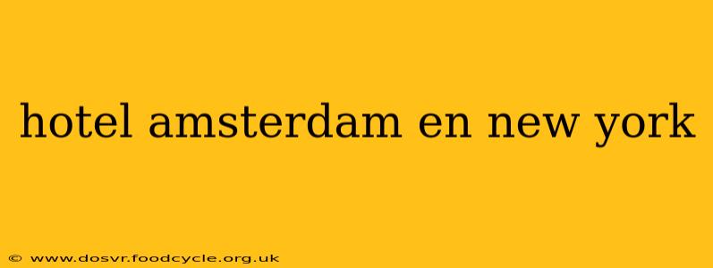 hotel amsterdam en new york