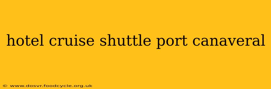 hotel cruise shuttle port canaveral