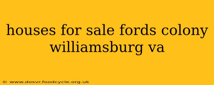 houses for sale fords colony williamsburg va