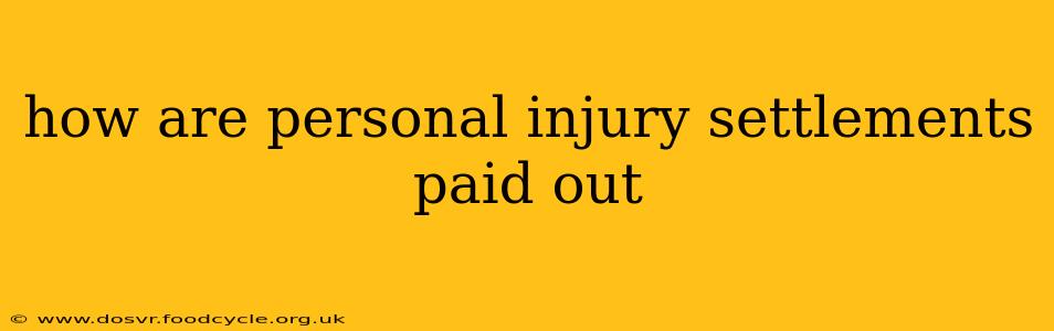 how are personal injury settlements paid out