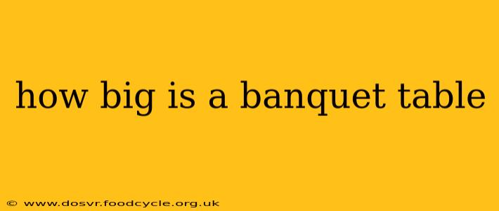 how big is a banquet table