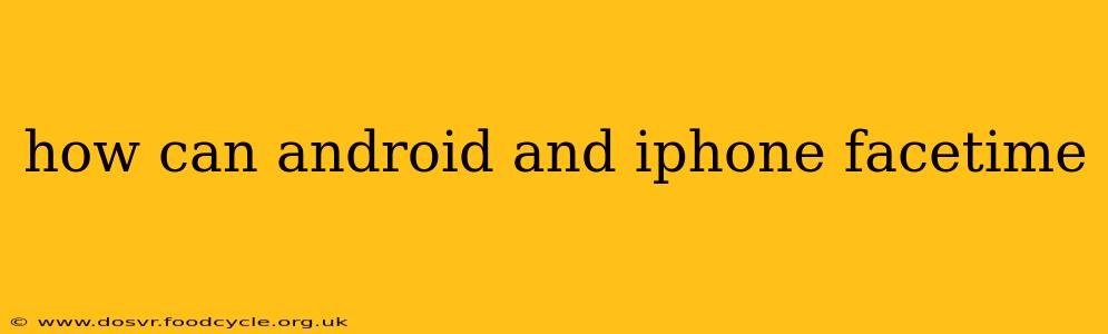 how can android and iphone facetime