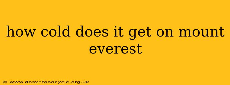 how cold does it get on mount everest