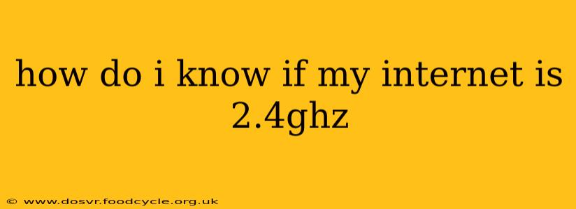 how do i know if my internet is 2.4ghz