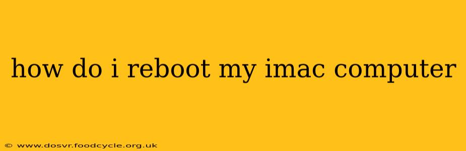how do i reboot my imac computer