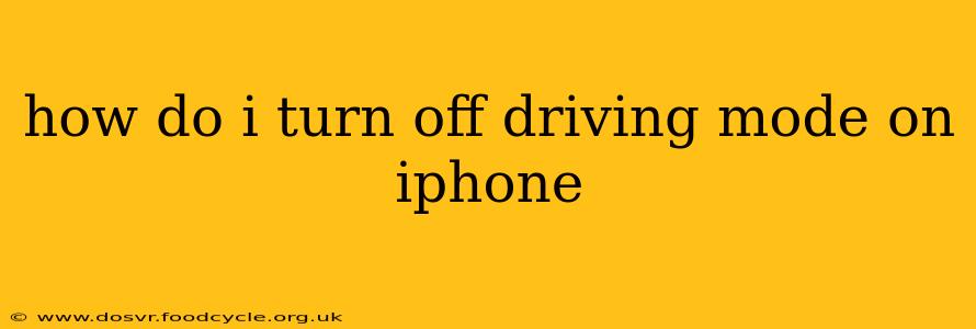 how do i turn off driving mode on iphone