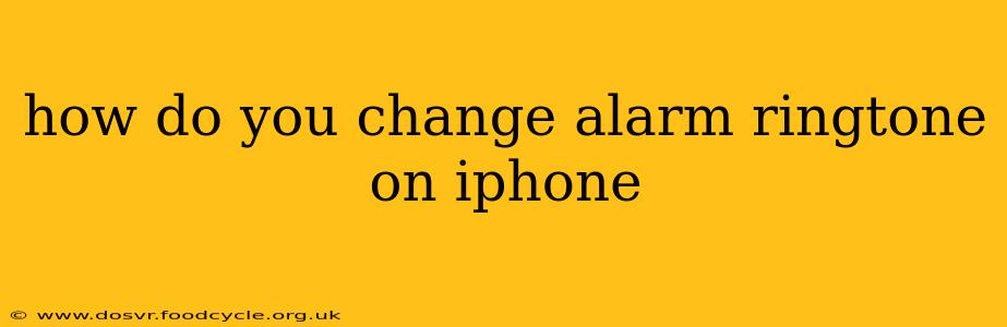 how do you change alarm ringtone on iphone