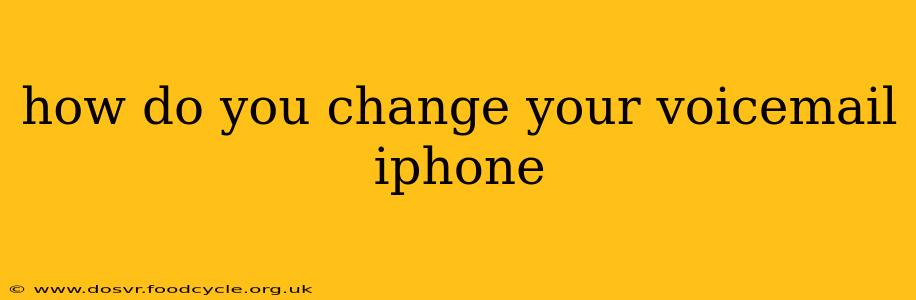 how do you change your voicemail iphone