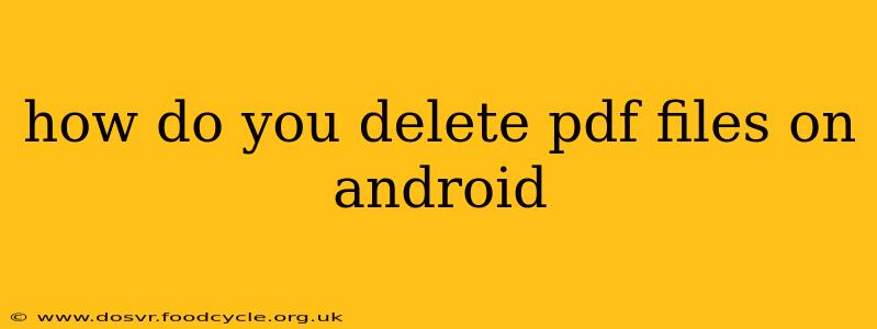 how do you delete pdf files on android