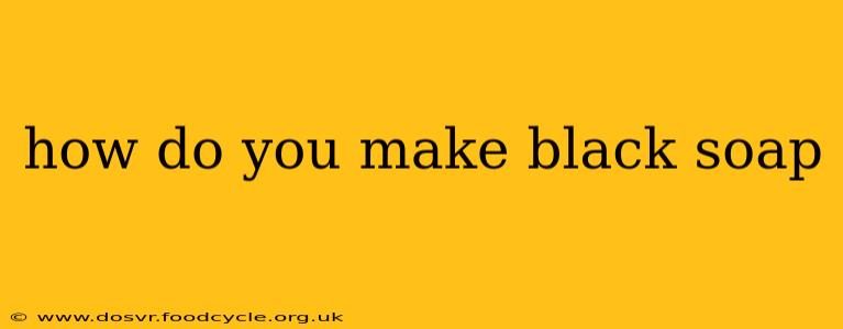 how do you make black soap