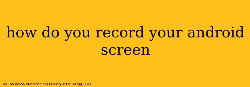 how do you record your android screen