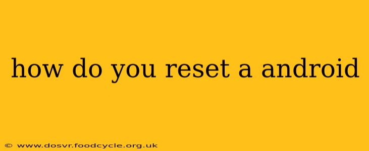 how do you reset a android
