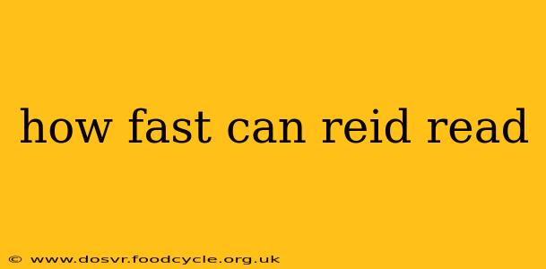 how fast can reid read