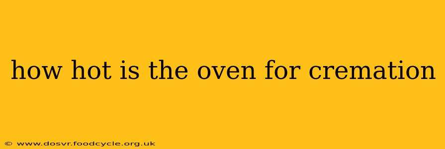 how hot is the oven for cremation