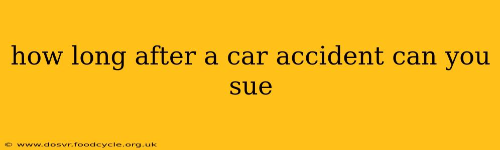 how long after a car accident can you sue
