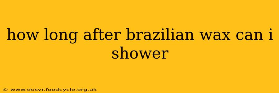 how long after brazilian wax can i shower