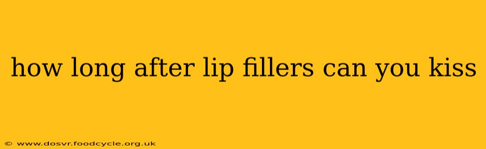 how long after lip fillers can you kiss