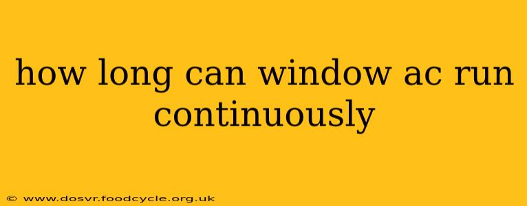 how long can window ac run continuously