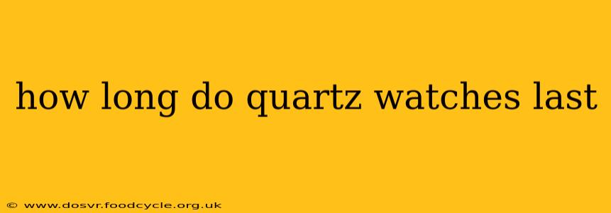 how long do quartz watches last