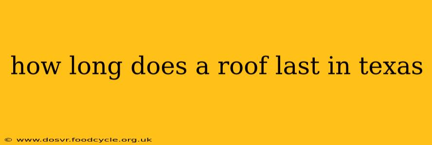 how long does a roof last in texas