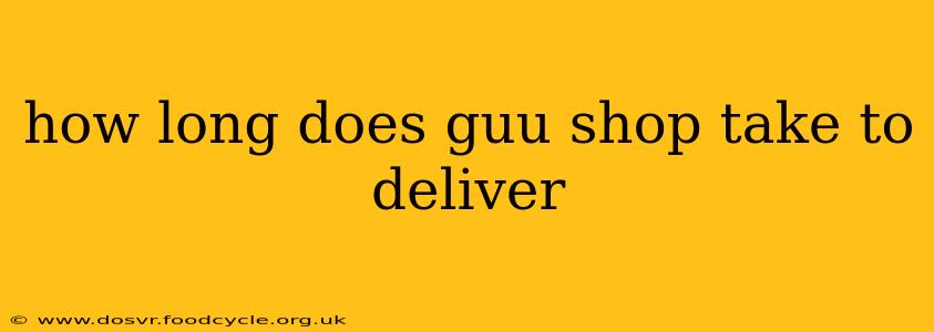 how long does guu shop take to deliver