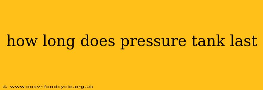 how long does pressure tank last