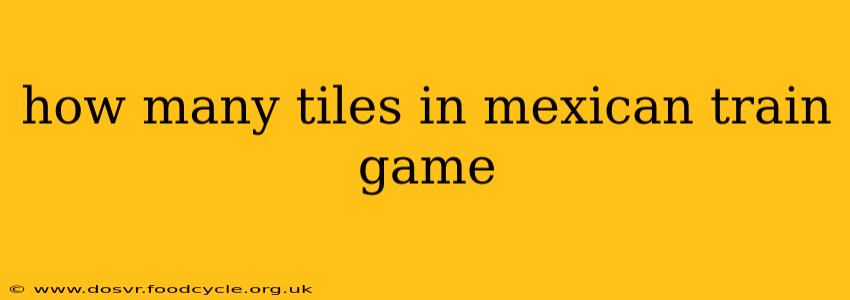 how many tiles in mexican train game